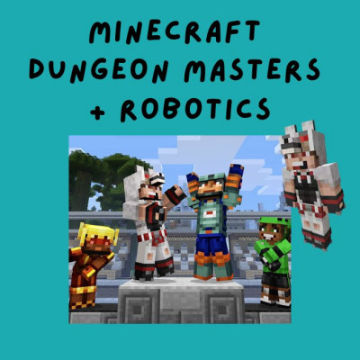 2026 07/20 - Minecraft: Dungeon Masters + Robotics